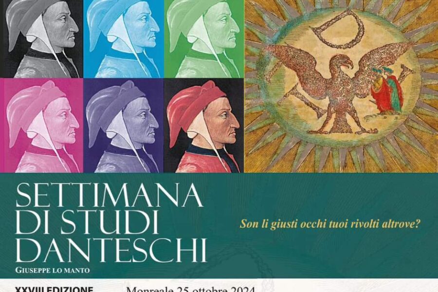 “Settimana degli studi danteschi”: Venerdì 25 ottobre 2024 a Monreale presso il “Complesso Monumentale Guglielmo II”